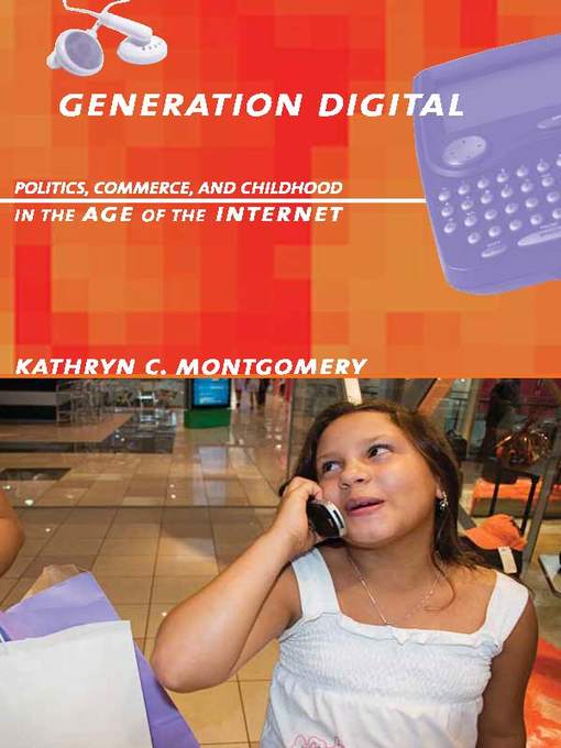 Title details for Generation Digital by Kathryn C. Montgomery - Available